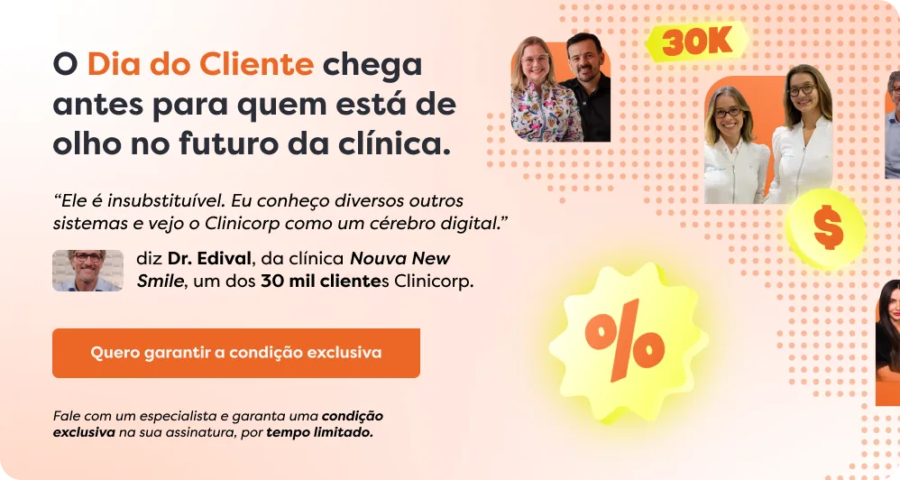 Mês do Cliente Clinicorp: condição exclusiva por tempo limitado